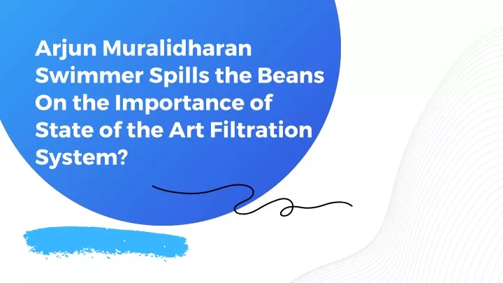 arjun muralidharan swimmer spills the beans