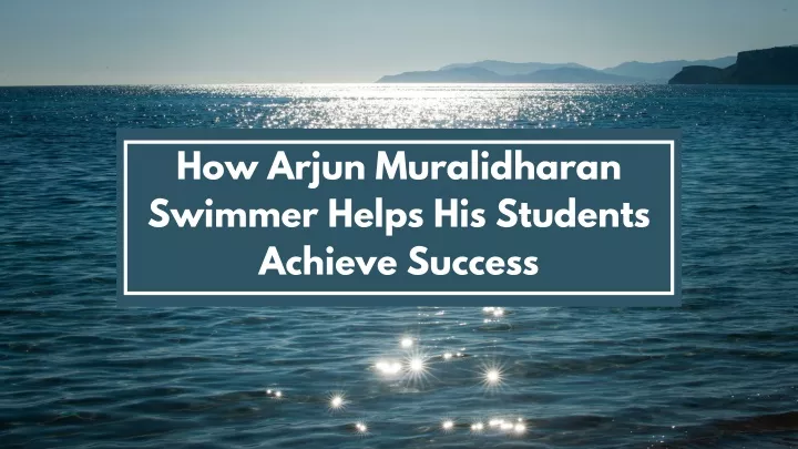 how arjun muralidharan swimmer helps his students