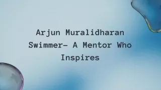 Arjun Muralidharan Swimmer- A Mentor Who Inspires