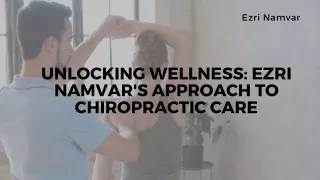 Holistic Healing: Exploring Ezri Namvar's Chiropractic Expertise