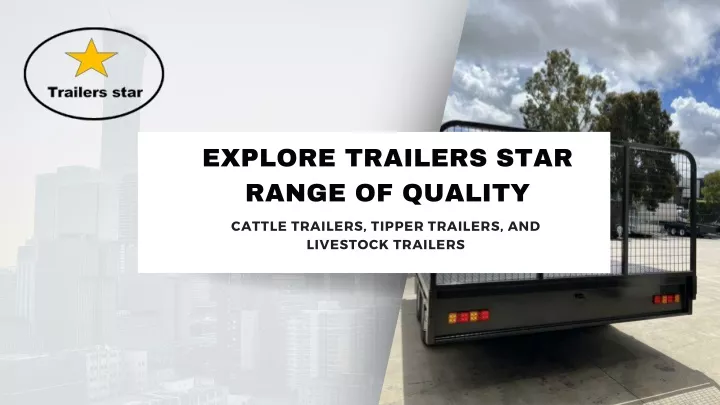 explore trailers star range of quality