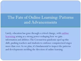 The Fate of Online Learning Patterns and Advancements
