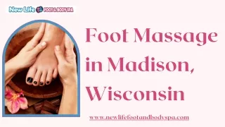Foot Massage in Madison, WI | New Life Foot and Body Spa