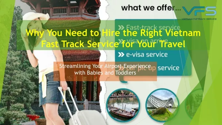 why you need to hire the right vietnam fast track service for your travel