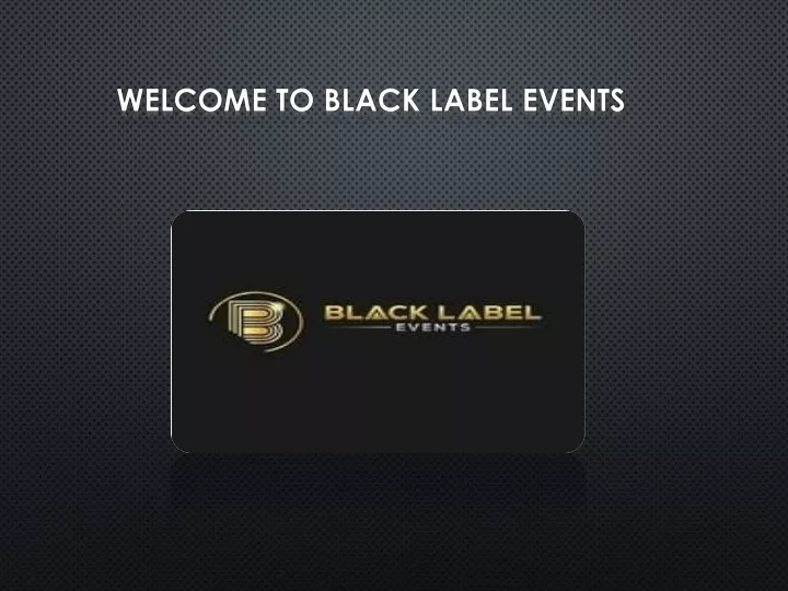 welcome to black label events
