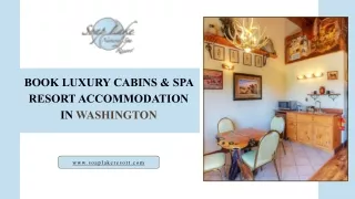 Book Luxury Cabins & Spa Resort Accommodation in Washington