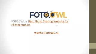 FOTOOWL is Best Photo Sharing Website for Photographers.
