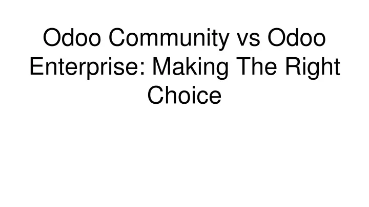 odoo community vs odoo enterprise making the right choice