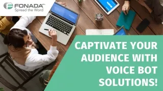 Captivate your audience with voice bot solutions