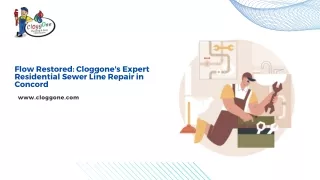 Flow Restored Cloggone's Expert Residential Sewer Line Repair in Concord