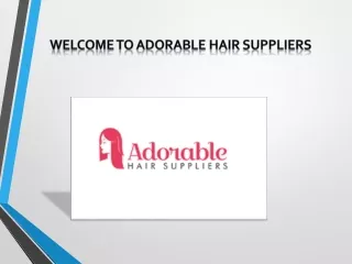 ADORABLE HAIR SUPPLIERS