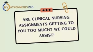 Are Clinical Nursing Assignments Getting to You Too Much We Could Assist!