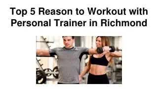 Top 5 Reason to Workout with Personal Trainer in Richmond