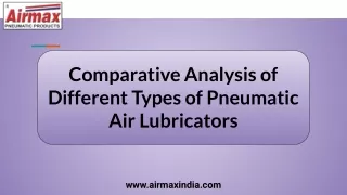 Comparative Analysis of Different Types of Pneumatic Air Lubricators