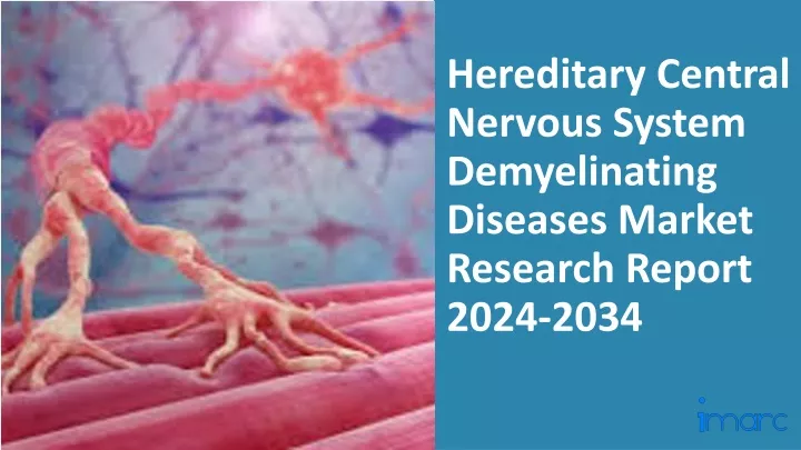 hereditary central nervous system demyelinating diseases market research report 2024 2034