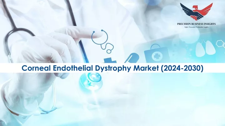 corneal endothelial dystrophy market 2024 2030