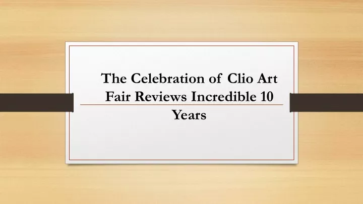 the celebration of clio art fair reviews incredible 10 years