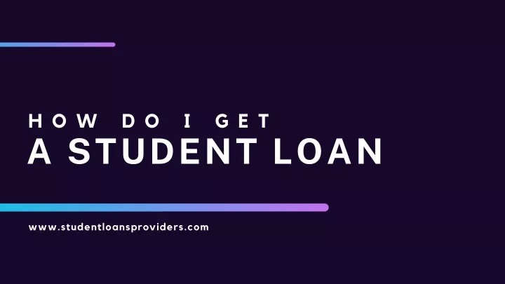 h o w d o i g e t a student loan