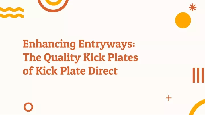 enhancing entryways the quality kick plates