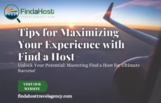 Navigating Success Tips for Maximizing Your Experience with Find a Host Travel Agency