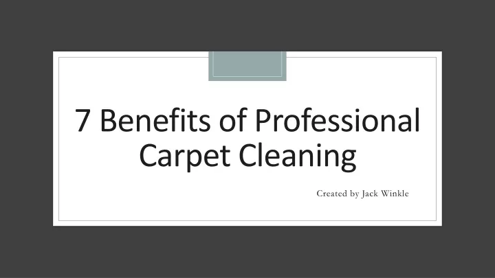 7 benefits of professional carpet cleaning
