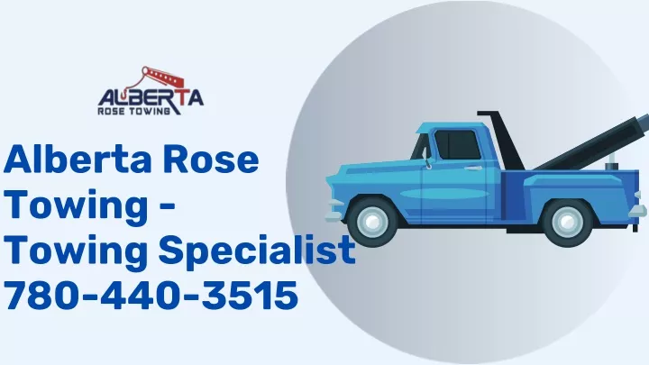 alberta rose towing towing specialist 780 440 3515