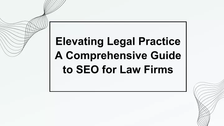 elevating legal practice a comprehensive guide