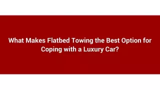 what makes flatbed towing the best option