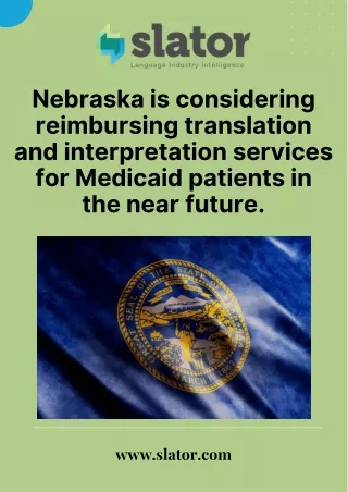 Nebraska is considering reimbursing translation and interpretation services for Medicaid patients in the near future.