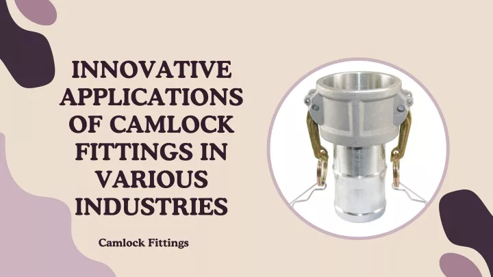 innovative applications of camlock fittings