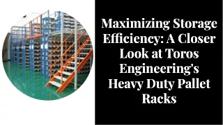 Heavy Duty Pallet Racks manufacturers | Toros Engineering