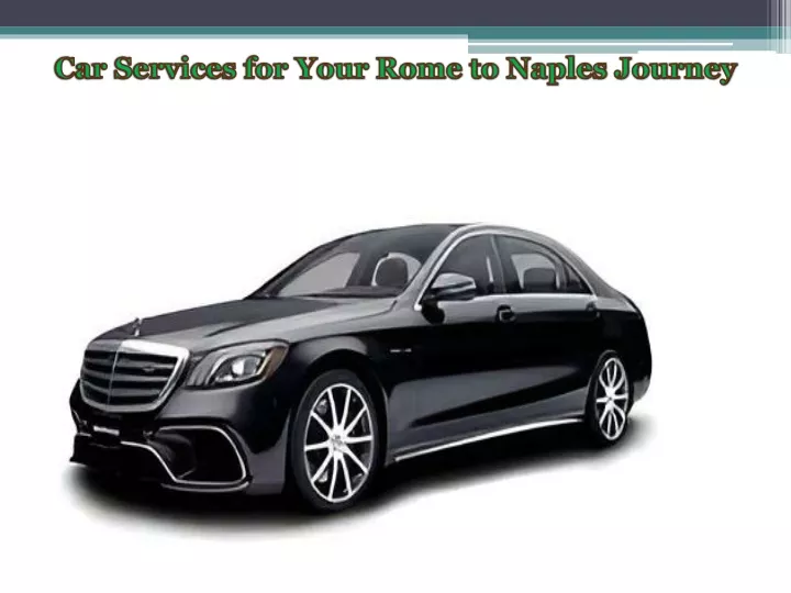 car services for your rome to naples journey