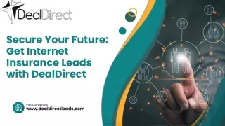 Secure Your Future Get Internet Insurance Leads with DealDirect