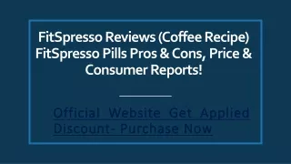 FitSpresso Reviews (Coffee Recipe) FitSpresso Pills Pros & Cons, Price & Consumer Reports!