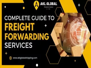 Complete Guide To Freight Forwarding Services
