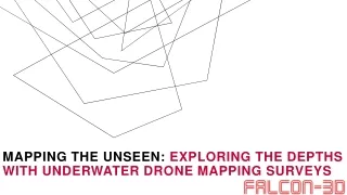 Mapping the Unseen: Exploring the Depths with Underwater Drone Mapping Surveys