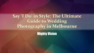 Say ‘I Do’ in Style The Ultimate Guide to Wedding Photography in Melbourne