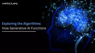 Exploring the Algorithms How Generative AI Functions