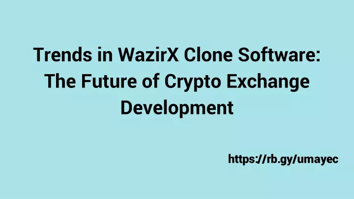 trends in wazirx clone software the future of crypto exchange development