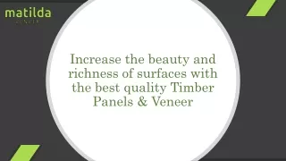 Increase the beauty and richness of surfaces with the best quality Timber Panels