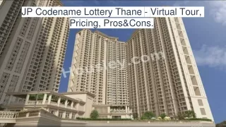 JP Codename Lottery Thane - Virtual Tour, Pricing, Pros&Cons.