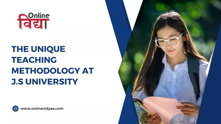 the unique teaching methodology at j s university