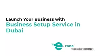Launch Your Business with  Business Setup Service in Dubai