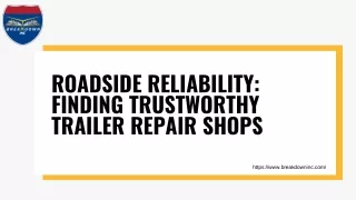 Roadside Reliability: Finding Trustworthy Trailer Repair Shops