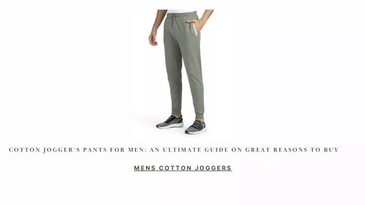 cotton jogger s pants for men an ultimate guide