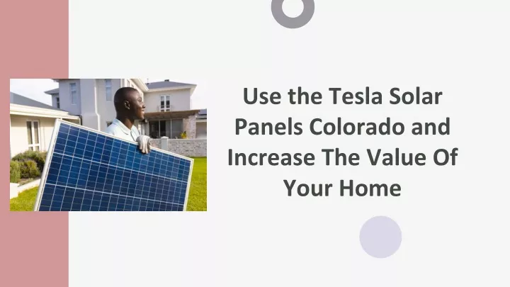 use the tesla solar panels colorado and increase