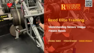 Reed Elite Training - Understanding Seniors' Unique Fitness Needs