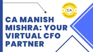 Financial Empowerment: Partnering with CA Manish Mishra's Virtual CFO Service