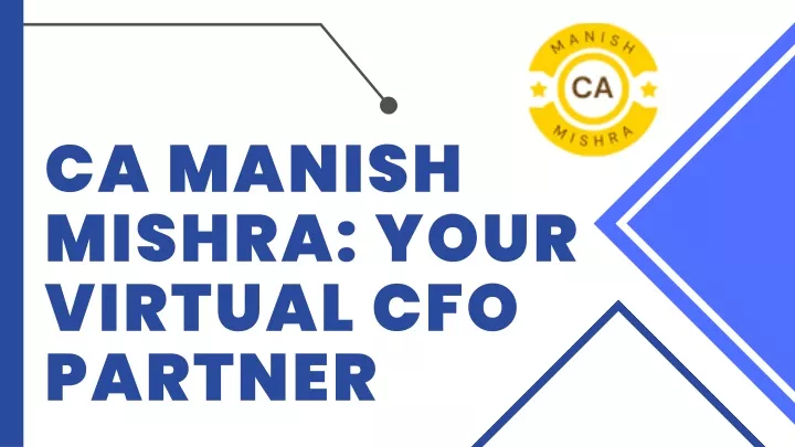 ca manish mishra your virtual cfo partner