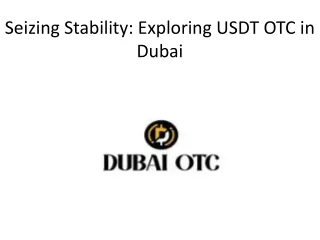 seizing stability exploring usdt otc in dubai